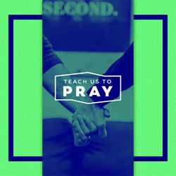 Teach Us to Pray