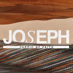Joseph: Fabric of Faith