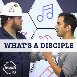 What's a Disciple? - Konnect HQ