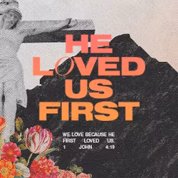He Loved Us First - Switch