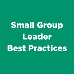 Small Group Leader Best Practices