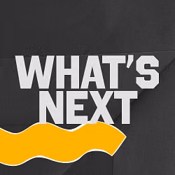 What's Next
