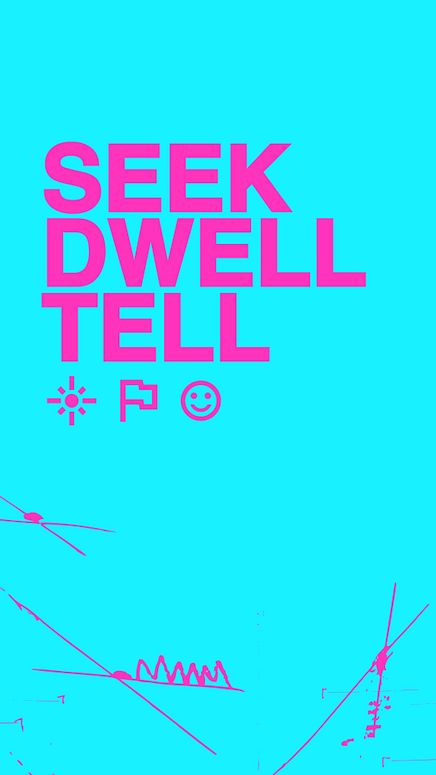 Seek Dwell Tell 3 - Stories