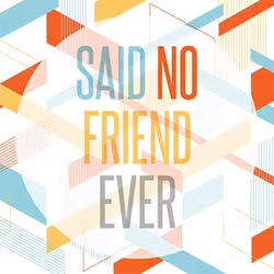 Said No Friend Ever - Switch