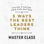 5 Ways the Best Leaders Think Workbook