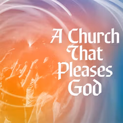 A Church That Pleases God