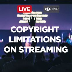 Copyright Limitations on Streaming