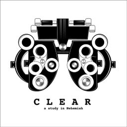 Clear - A Study in Nehemiah