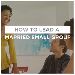 How To Lead A Married Small Group