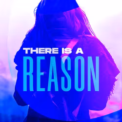 There Is a Reason