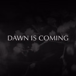 Dawn is Coming
