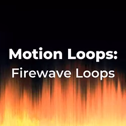 Motion Loops: Firewave Loops