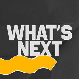 What's Next
