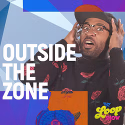 Outside the Zone - Loop Show