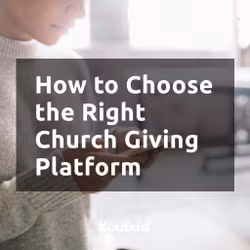 How to Choose the Right Church Giving Platform
