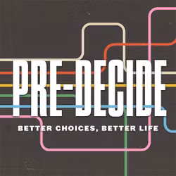 Pre-Decide: Better Choices, Better Life