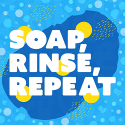 SOAP, Rinse, Repeat - Go Kids
