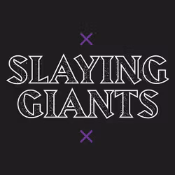 Slaying Giants