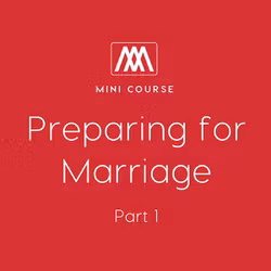 Preparing for Marriage: Part 1