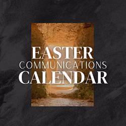 2025 Easter Communications Calendar