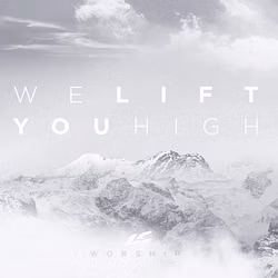 We Lift You High