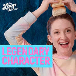 Legendary Character - Loop Show