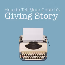 How to Tell Your Church's Giving Story