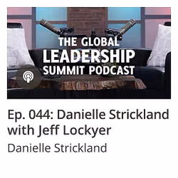 GLS Podcast Ep 044: Danielle Strickland with Jeff Lockyer