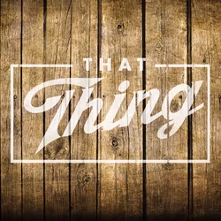 That Thing
