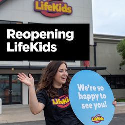LifeKids Reopening Resources