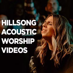 Hillsong Acoustic Worship Videos 