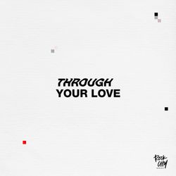 Through Your Love