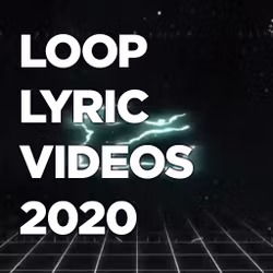 Loop Lyric Videos