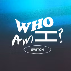 Who am I? - Switch