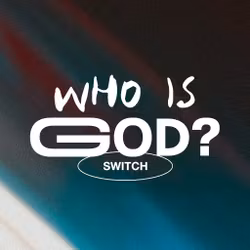 Who is God? - Switch