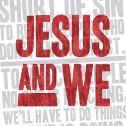 Jesus and We