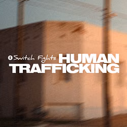 Switch Fights Human Trafficking