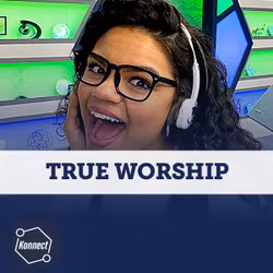 True Worship - Konnect HQ, Stand Alone Episode
