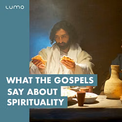 What the Gospels Say About Spirituality 