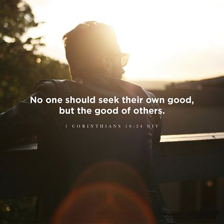 1 Corinthians 10:24 NIV