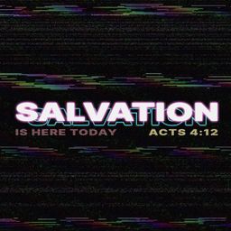 Salvation Is Here Today 