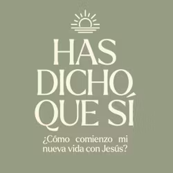 Has dicho que sí - Devocional para nuevos creyentes (Español)
