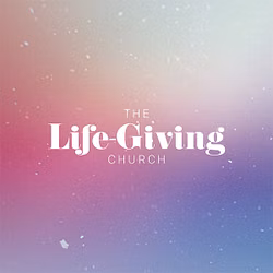 The Life-Giving Church