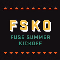 Fuse Summer Kick Off 2017