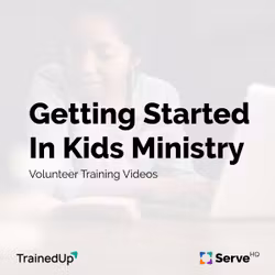 Getting Started In Kids Ministry