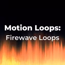 Motion Loops: Firewave Loops