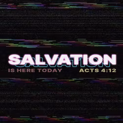 Salvation Is Here Today 