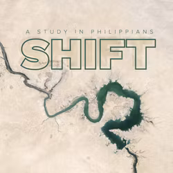 Shift: A Study in Philippians