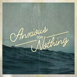 Anxious for Nothing 