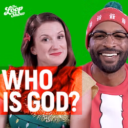 Who is God? - Loop Show